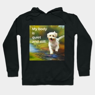 My body is quiet and still  with very cute happy little dog running Hoodie